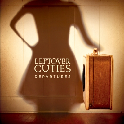 Leftover Cuties - Departures